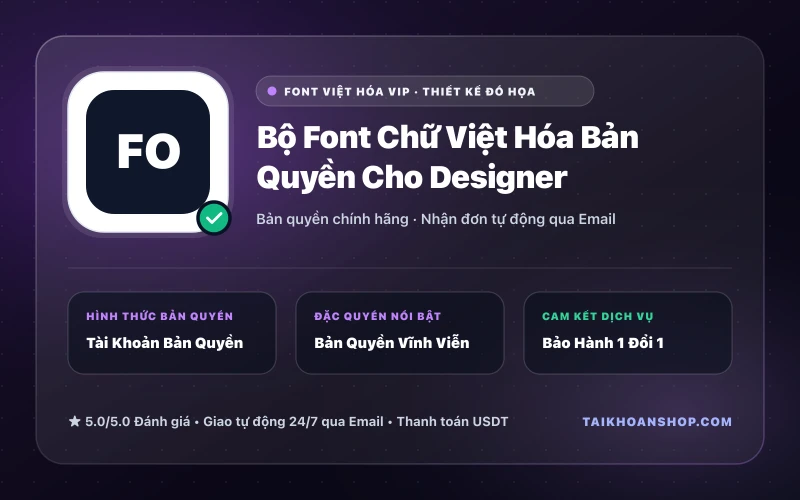 Bộ Font Chữ Việt Hóa Bản Quyền Cho Designer
