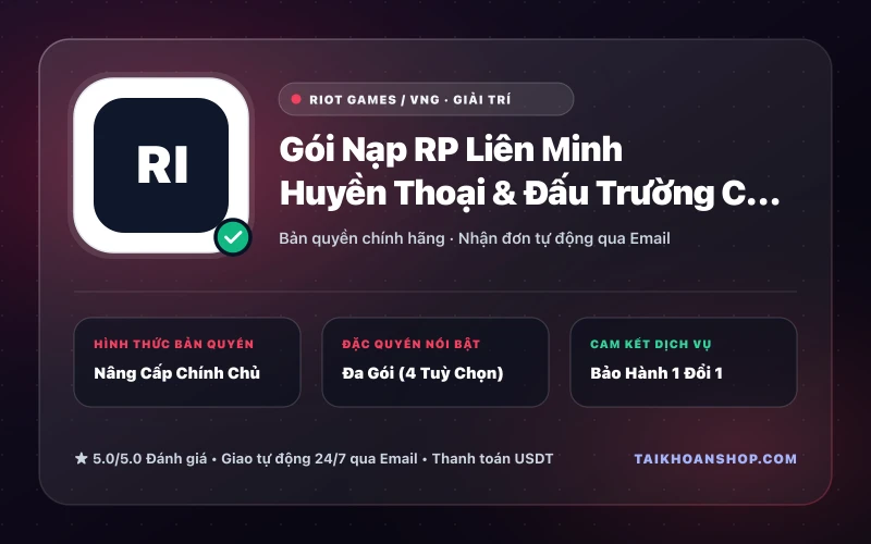 Gói Nạp RP Liên Minh Huyền Thoại & Đấu Trường Chân Lý (TFT)