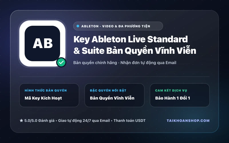 Key Ableton Live Standard & Suite Bản Quyền Vĩnh Viễn