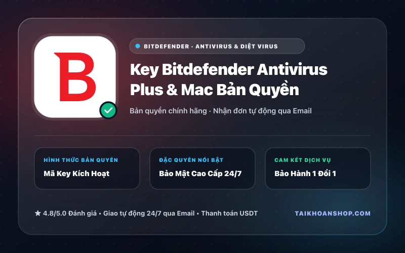 Key Bitdefender Antivirus Plus & Mac Bản Quyền