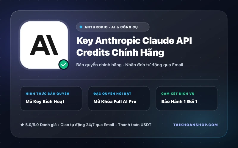 Key Anthropic Claude API Credits Chính Hãng