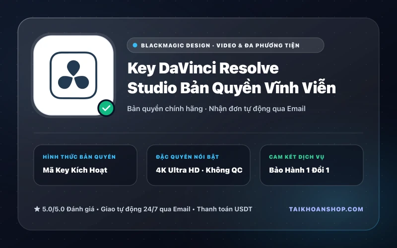 Key DaVinci Resolve Studio Bản Quyền Vĩnh Viễn