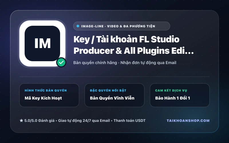 Key / Tài khoản FL Studio Producer & All Plugins Edition Bản Quyền