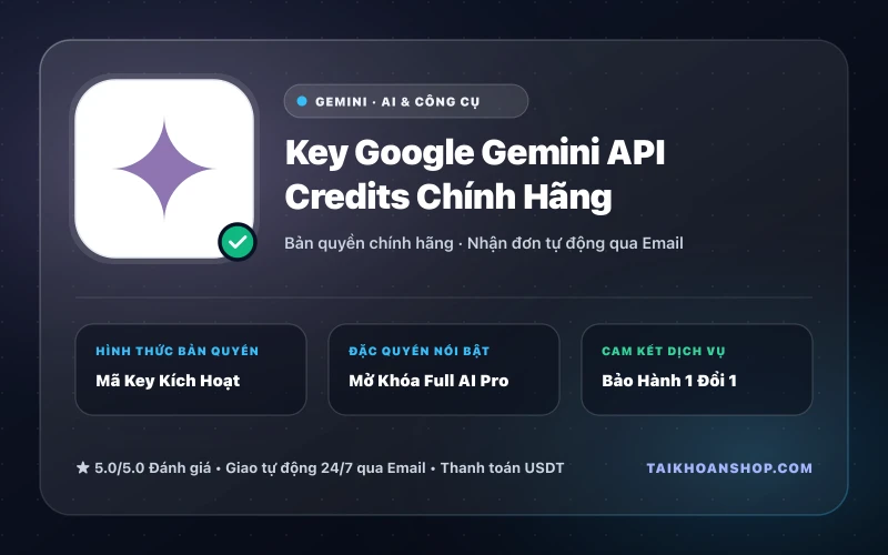 Key Google Gemini API Credits Chính Hãng