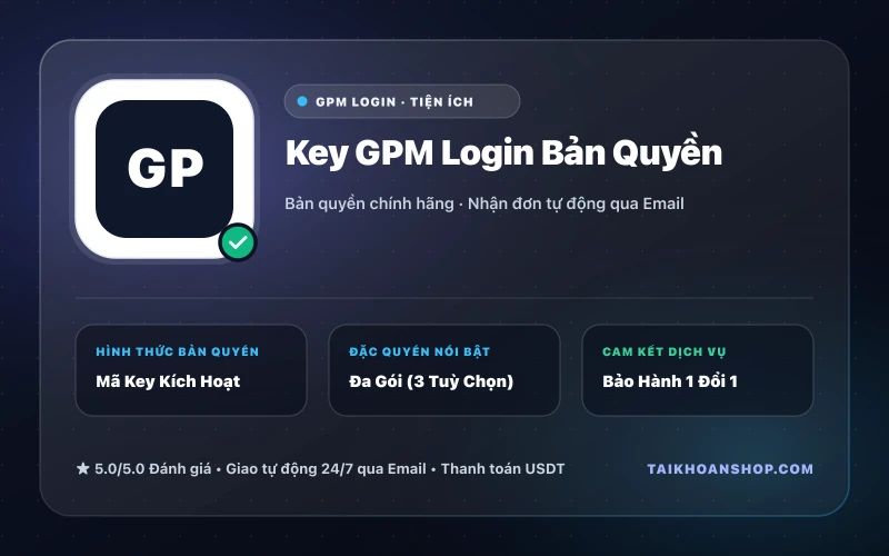 Key GPM Login Bản Quyền