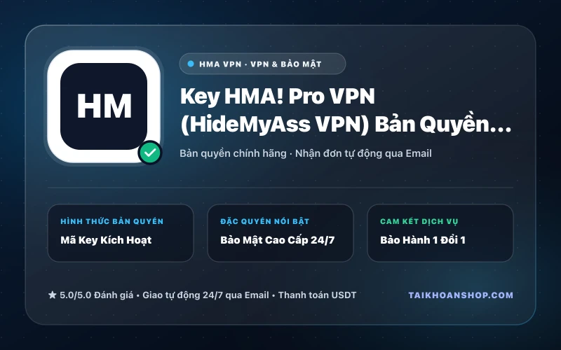 Key HMA! Pro VPN (HideMyAss VPN) Bản Quyền 5 Thiết Bị