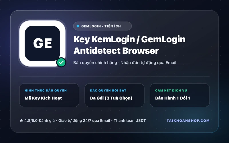 Key KemLogin / GemLogin Antidetect Browser