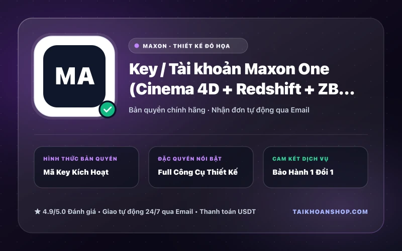 Key / Tài khoản Maxon One (Cinema 4D + Redshift + ZBrush + Red Giant) Bản Quyền