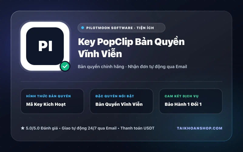 Key PopClip Bản Quyền Vĩnh Viễn