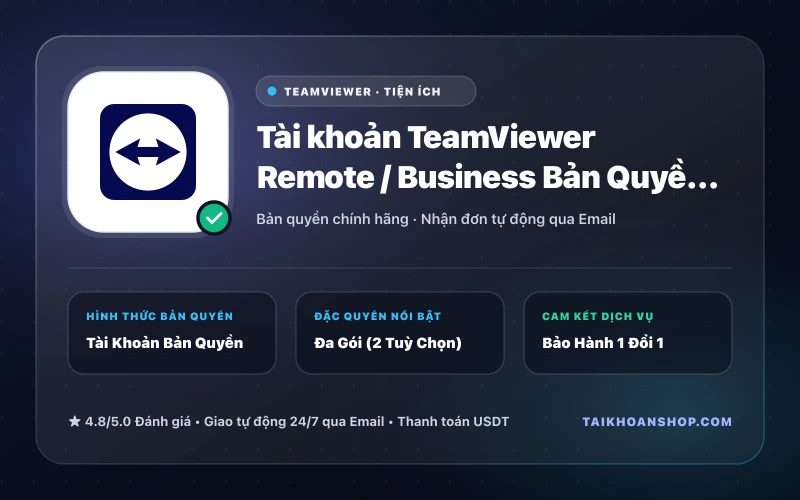 Tài khoản TeamViewer Remote / Business Bản Quyền Điều Khiển Từ Xa