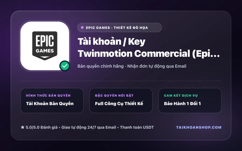 Tài khoản / Key Twinmotion Commercial (Epic Games)