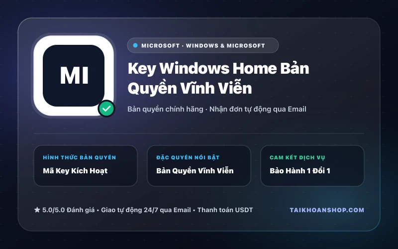 Key Windows Home Bản Quyền Vĩnh Viễn