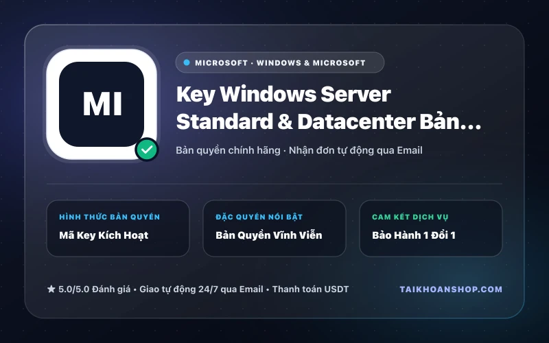 Key Windows Server Standard & Datacenter Bản Quyền