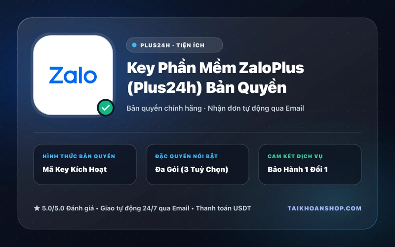 Key Phần Mềm ZaloPlus (Plus24h) Bản Quyền