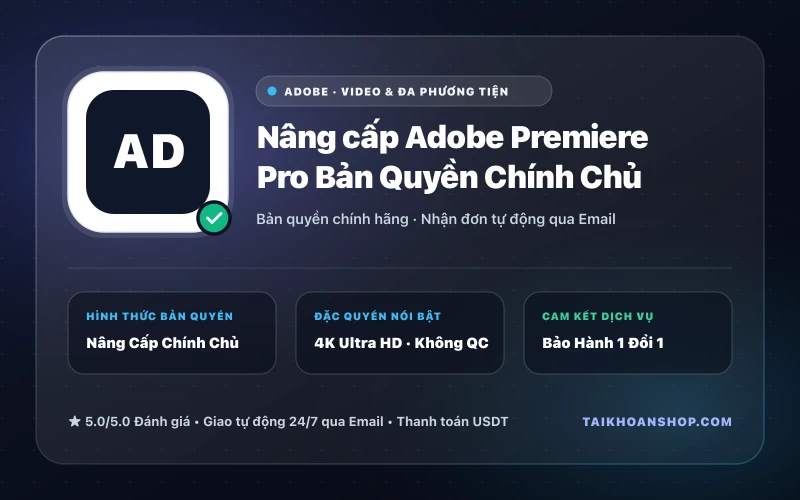 Nâng cấp Adobe Premiere Pro Bản Quyền Chính Chủ