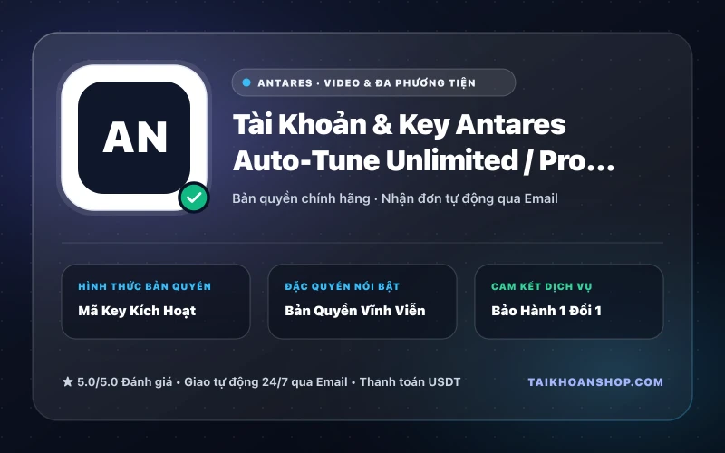 Tài Khoản & Key Antares Auto-Tune Unlimited / Pro Bản Quyền
