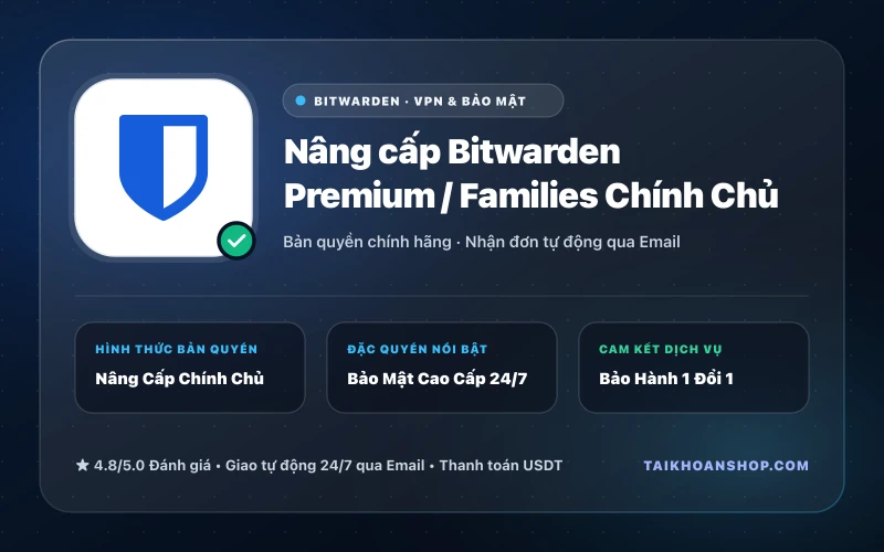 Nâng cấp Bitwarden Premium / Families Chính Chủ