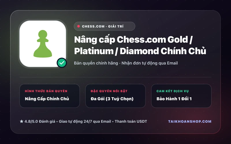 Nâng cấp Chess.com Gold / Platinum / Diamond Chính Chủ