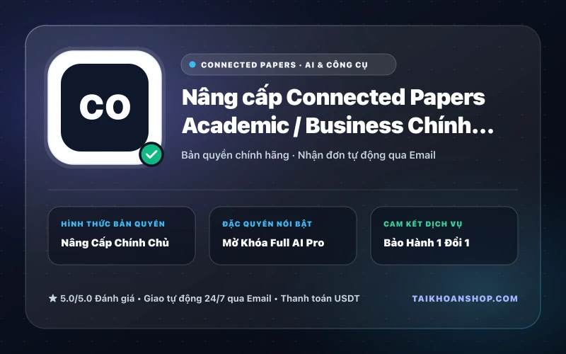 Nâng cấp Connected Papers Academic / Business Chính Chủ