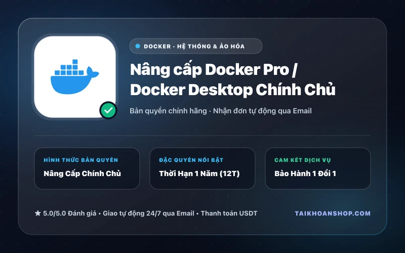 Nâng cấp Docker Pro / Docker Desktop Chính Chủ
