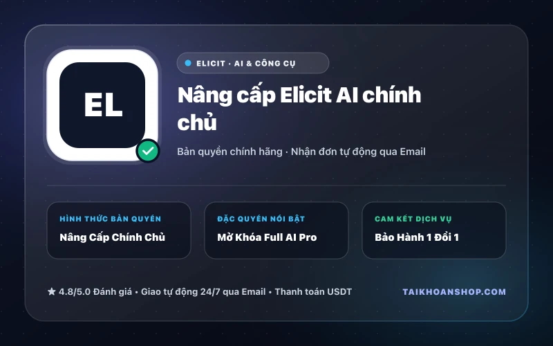 Nâng cấp Elicit AI chính chủ