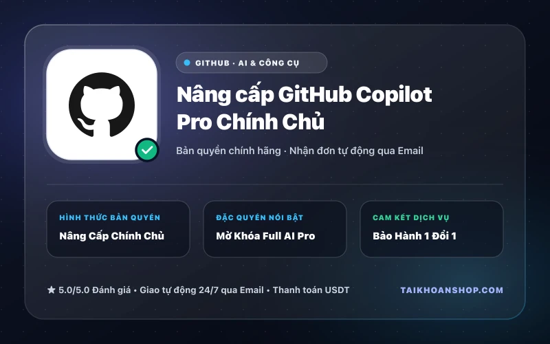 Nâng cấp GitHub Copilot Pro Chính Chủ