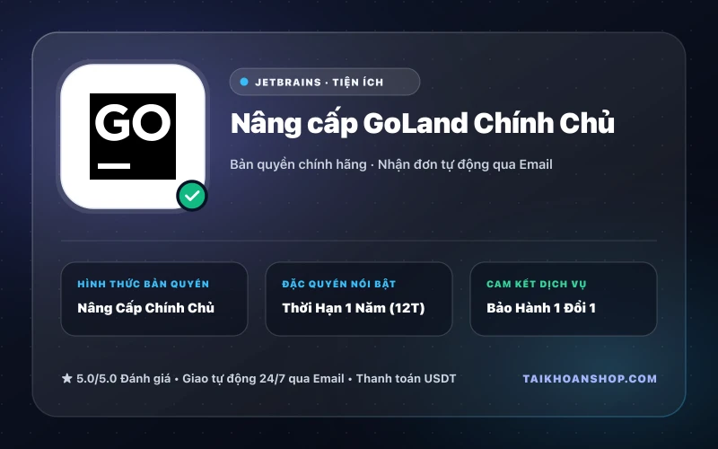 Nâng cấp GoLand Chính Chủ