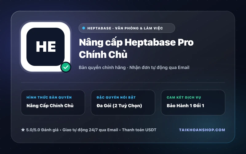 Nâng cấp Heptabase Pro Chính Chủ