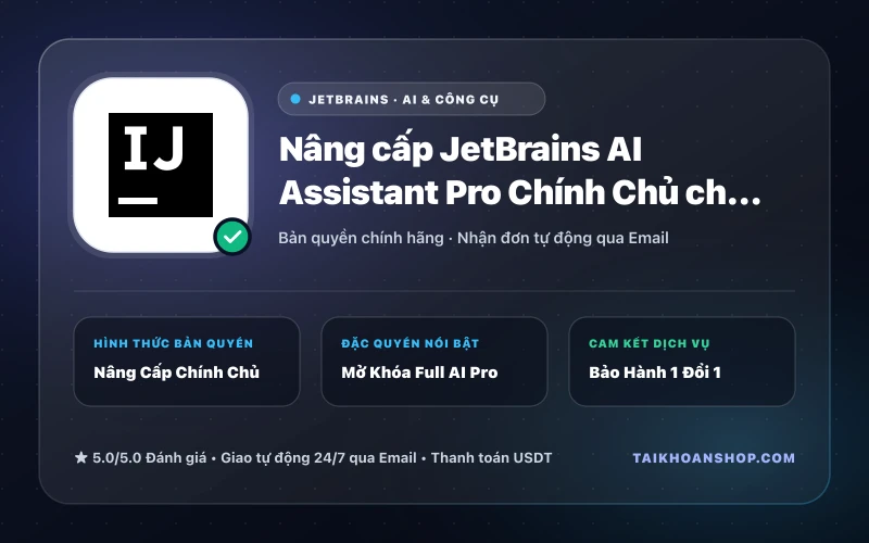 Nâng cấp JetBrains AI Assistant Pro Chính Chủ cho IntelliJ, PyCharm & WebStorm