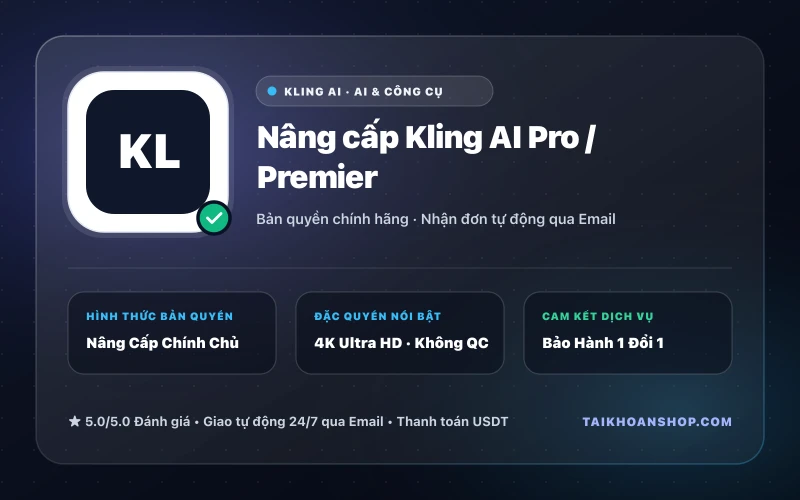 Nâng cấp Kling AI Pro / Premier