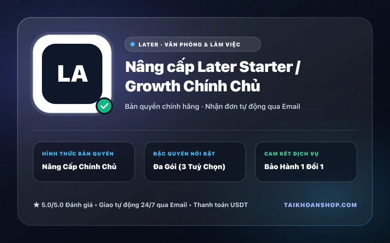 Nâng cấp Later Starter / Growth Chính Chủ