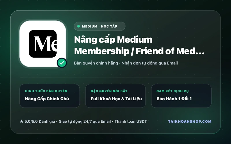 Nâng cấp Medium Membership / Friend of Medium Chính Chủ