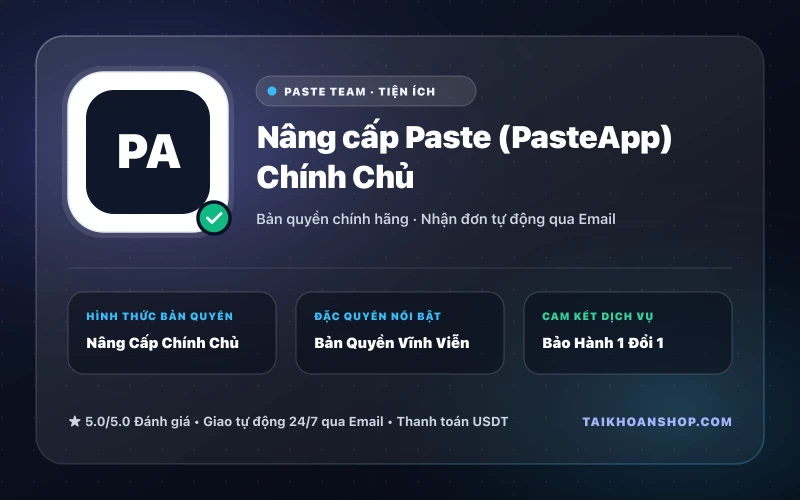 Nâng cấp Paste (PasteApp) Chính Chủ