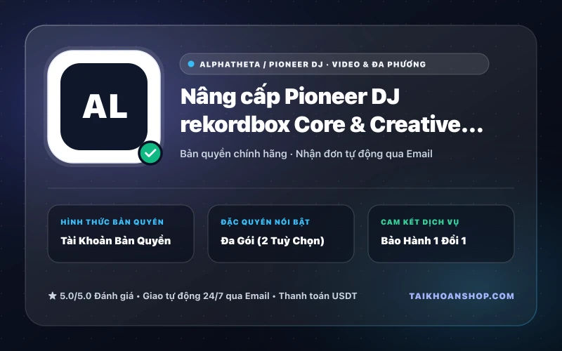 Nâng cấp Pioneer DJ rekordbox Core & Creative Bản Quyền