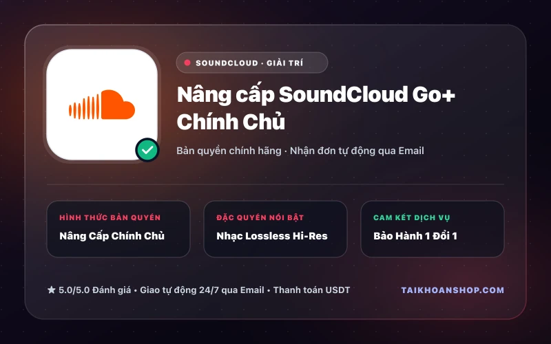 Nâng cấp SoundCloud Go+ Chính Chủ