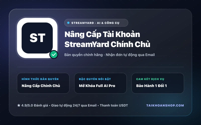 Nâng Cấp Tài Khoản StreamYard Chính Chủ