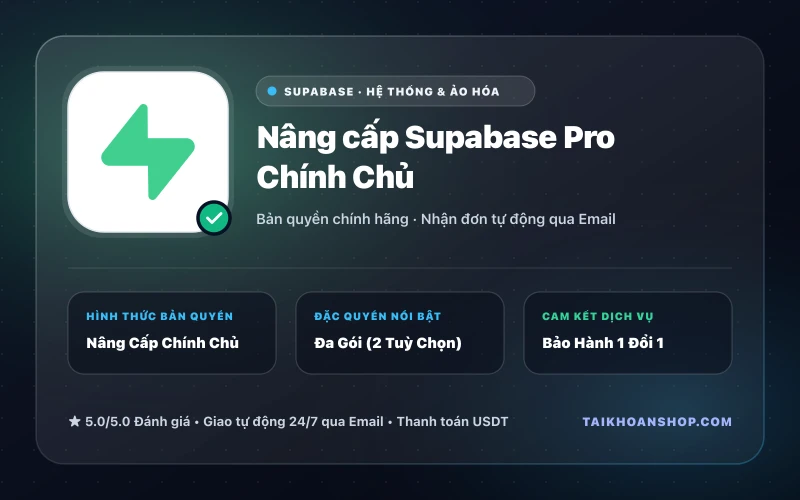 Nâng cấp Supabase Pro Chính Chủ