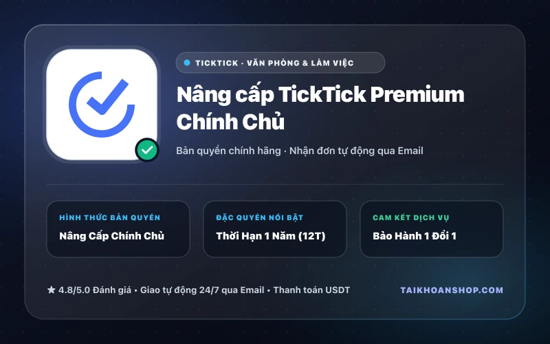Nâng cấp TickTick Premium Chính Chủ