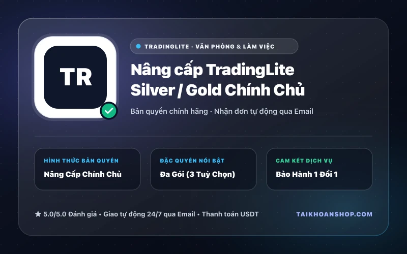 Nâng cấp TradingLite Silver / Gold Chính Chủ