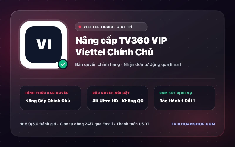 Nâng cấp TV360 VIP Viettel Chính Chủ