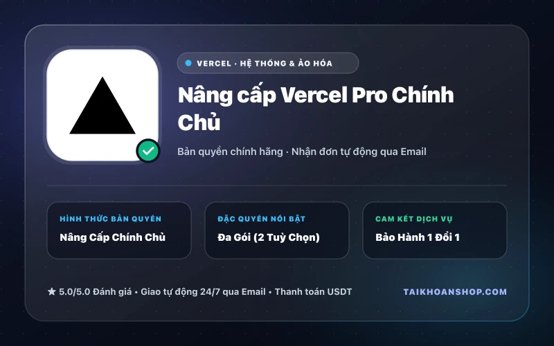Nâng cấp Vercel Pro Chính Chủ