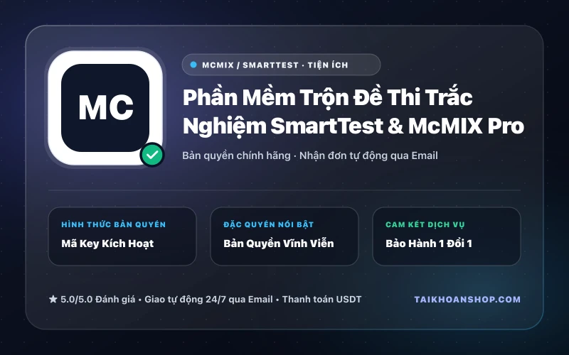 Phần Mềm Trộn Đề Thi Trắc Nghiệm SmartTest & McMIX Pro