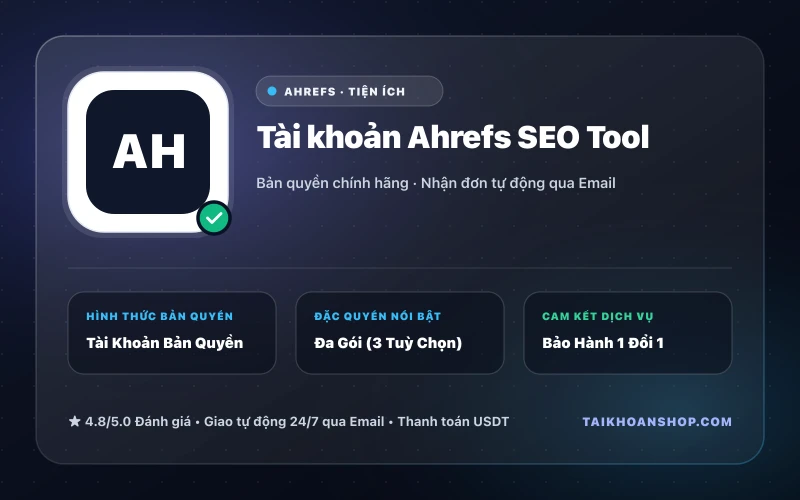 Tài khoản Ahrefs SEO Tool