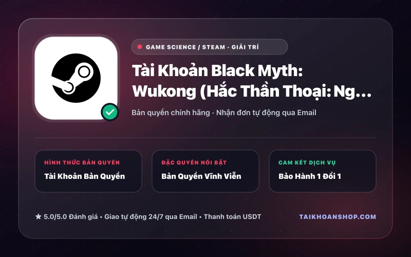 Tài Khoản Black Myth: Wukong (Hắc Thần Thoại: Ngộ Không) Steam Bản Quyền Kèm Việt Hóa Đầy Đủ