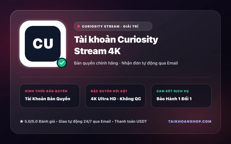 Tài khoản Curiosity Stream 4K