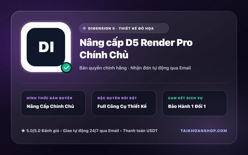 Nâng cấp D5 Render Pro Chính Chủ