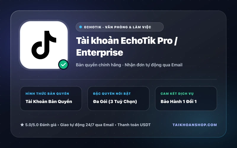 Tài khoản EchoTik Pro / Enterprise