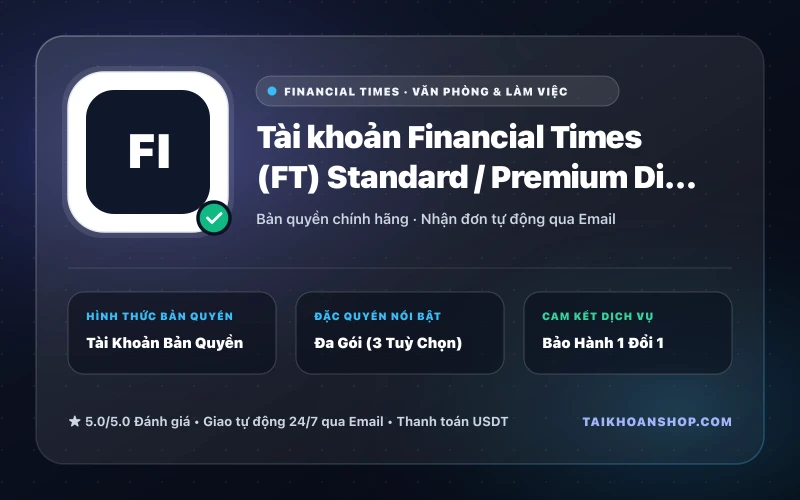 Tài khoản Financial Times (FT) Standard / Premium Digital