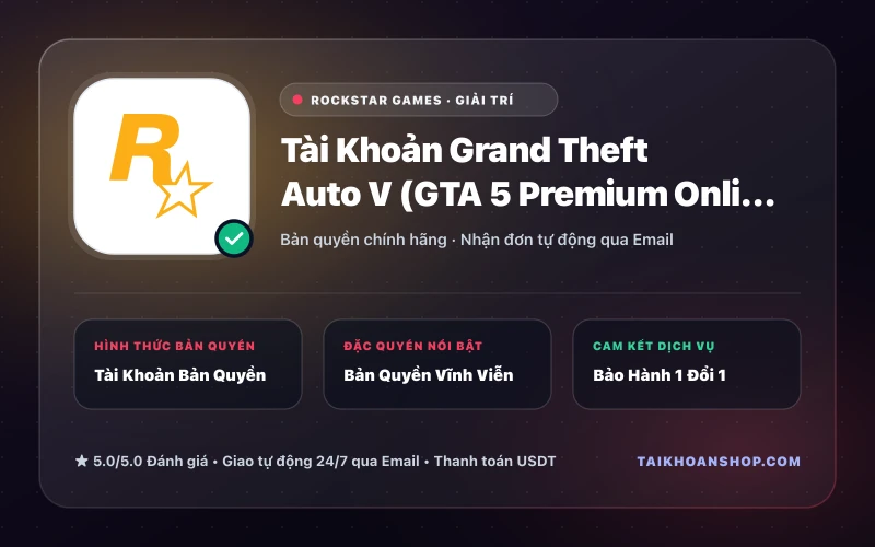 Tài Khoản Grand Theft Auto V (GTA 5 Premium Online) Bản Quyền