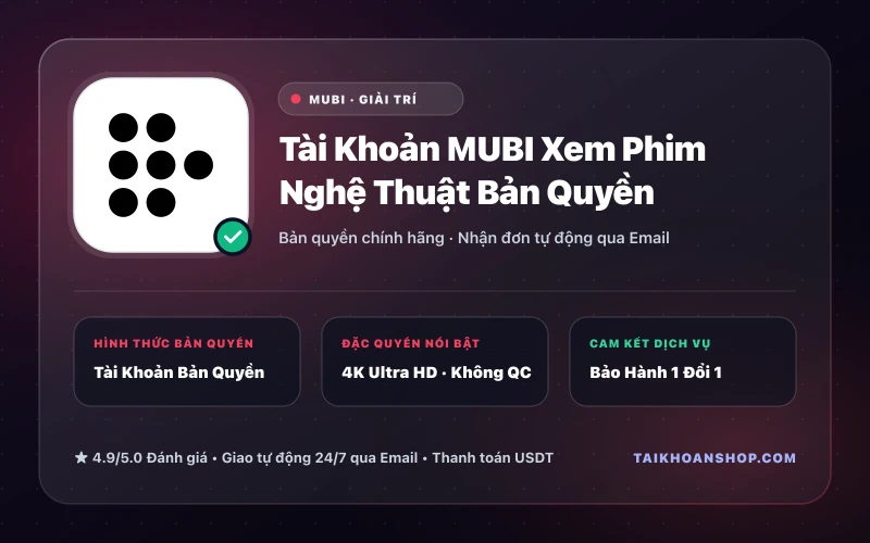 Tài Khoản MUBI Xem Phim Nghệ Thuật Bản Quyền